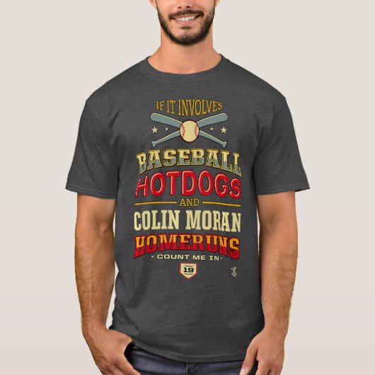 T-shirt Colin Moran S'Il Y A Des Chiens De Baseball (Devant)