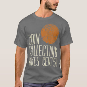 T-shirt Collecte de pièces fait cents Collecte de pièces