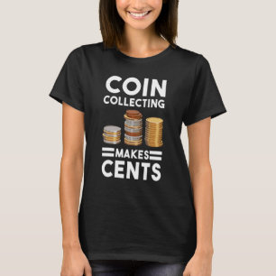 T-shirt Collecte De Pièces Fait Cents Numismatique Coin Co