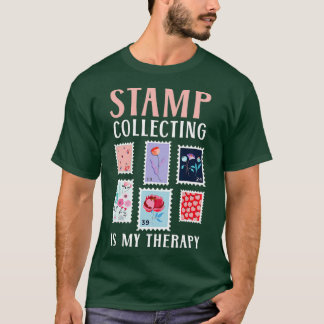 T-shirt Collecte De Timbres Est Ma Thérapie Philateli Phil