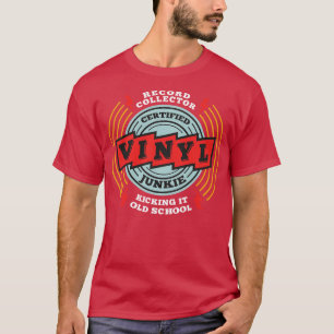 T-shirt Collecteur Certifié Vinyl Junkie Record Kicking It