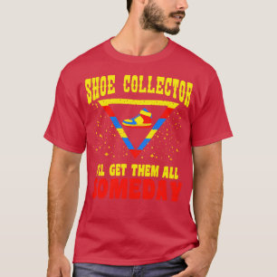 T-shirt Collecteur de chaussures Je les obtiendrai tous un