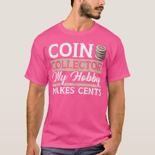 T-shirt Collecteur de pièces Numismatist Devise Collection