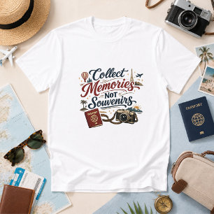 T-shirt Collectez des souvenirs, pas des souvenirs de voya