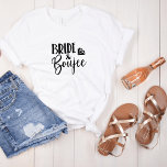 T-shirt Collection Bride   Boujee I Bachelorette<br><div class="desc">Préparez-vous à fêter en style avec nos t-shirts "Bride and Boujee" et "Beach and Boozy" amusants et flirts, parfaits pour une soirée bachelorette tropicale sur le thème de la plage ! Ces tee - shirts assortis sont conçus pour apporter un peu de plaisir à votre escapade, en s'assurant que la...</div>