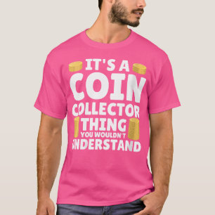T-shirt Collectionneur de pièces de monnaie Numismate Coll