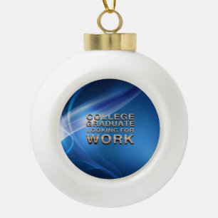 T-SHIRT College Afstudeerder Op zoek naar werk Keramische Bal Ornament