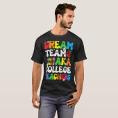 T-shirt College Dream Team Teachers Welcome Back To School (Devant entier)