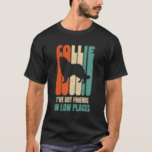 T-shirt Collie Chien J'ai des amis dans les endroits bas C