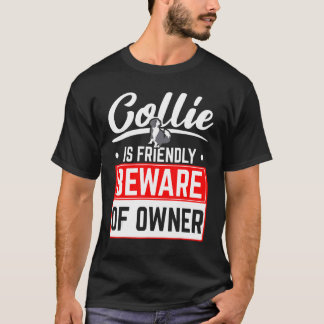 T-shirt Collie Est Ami Méfiez-Vous Du Chien Propriétaire P