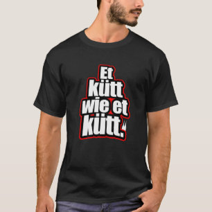 T-shirt Cologne Et Kütt Wie Et Kütt Allemagne Cathédrale K