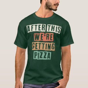 T-shirt Coloré Retro Funny après ça on obtient Pizza