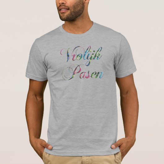 T-shirt Coloré Vrolijk Pasen Langue Néerlandaise Joyeux Pâ (Devant)