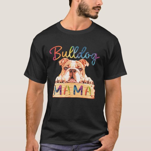 T-shirt Colorful Bulldog Mama Dog Mom (Devant)