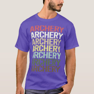 T-shirt Colorful Text Archery Archer Arrow Arrows Bow