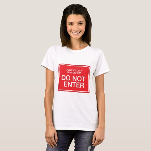 T-shirt Coloscopie en cours : N'entrez pas (Devant entier)