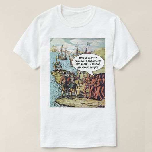 T-shirt Columbus arrive dans les Amériques drôle anti-Trum (Design devant)