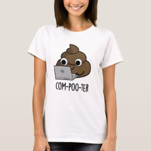 T-shirt Com-poo-ter Funny Computer Poop Pun
