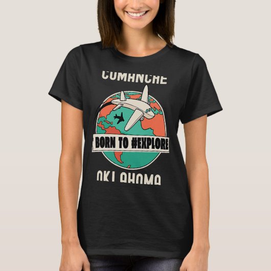T-shirt Comanche Oklahoma est née pour explorer Voyage (Devant)