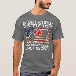 T-shirt Combat Title Doc Is Not Earned From A Fancy 