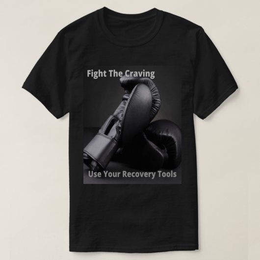 T-shirt Combattre Le Besoin Utiliser Vos Outils De Récupér (Design devant)