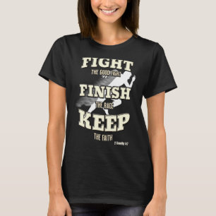 T-shirt Combattre Le Bon Combat Finir La Course Garder Le