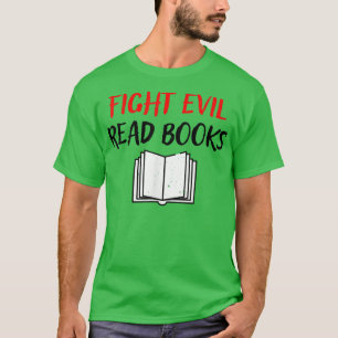 T-shirt Combattre le mal lire livres livre Lover Gift416