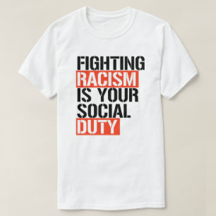 T-shirt Combattre le racisme est votre devoir social