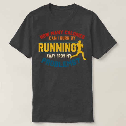T-shirt Combien De Calories Puis-Je Brûler En Courant (Design devant)