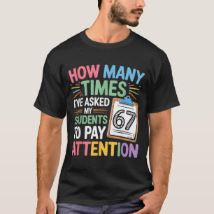 T-shirt Combien de fois 67 Professeur Mème Drôle École Sal