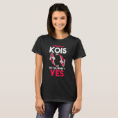 T-shirt Combien de Kois Voulez-Vous Oui Kois (Devant entier)