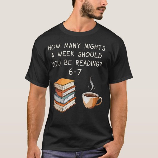 T-shirt Combien de nuits par semaine devriez-vous lire 6-7 (Devant)