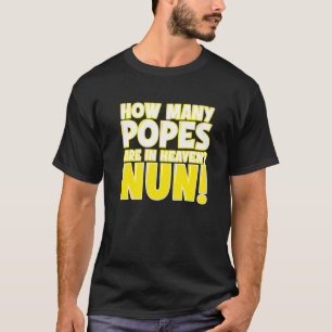 T-shirt Combien de papes sont au ciel Sœur