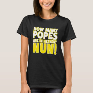 T-shirt Combien De Papes Sont Dans La Nonne Du Ciel