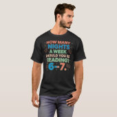 T-shirt Combien de Soirs Par Semaine Devriez-Vous Lire 67 (Devant entier)