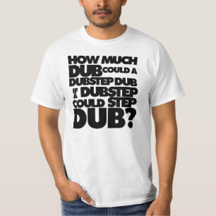 T-shirt Combien Dubstep ?