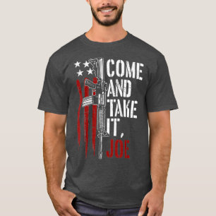 T-shirt Come And Take It Joe Gun Rights Owner AR15