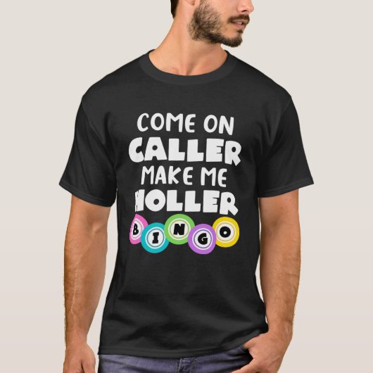 T-shirt Come On Caller Make Me Holler Bingo (Devant)