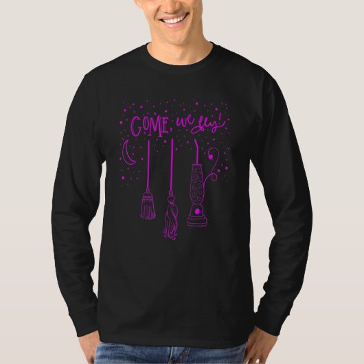 T-shirt Come We Fly Funny Happy Halloween Witch Hocus Pocu (Devant)