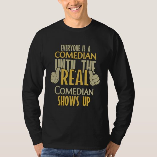 T-shirt Comedian Until The Real One Shows Up (Devant)