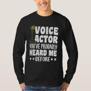 T-shirt Comédien de doublage Vous m'avez probablement déjà