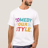 T-shirt "Comedy Our Style" (Devant)