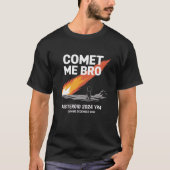 T-shirt Comet Me Bro (Devant)
