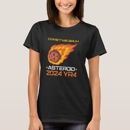 T-shirt Comet Me Bruh Astéroïde 2024 YR4 (Devant)