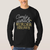 T-shirt Comfy Clothes & Murder Shows (Devant)