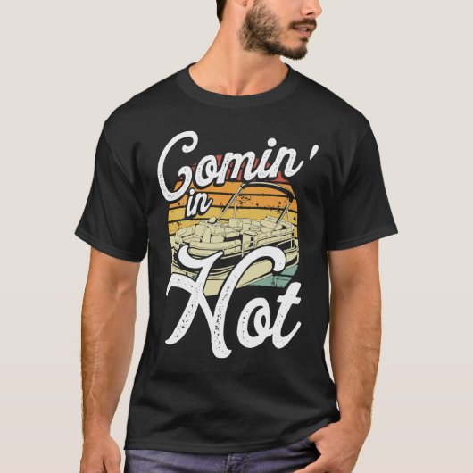 T-shirt Comin In Hot Backprint Pontoon Boat (Devant)