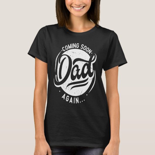 T-shirt Coming Soon again Dad pregnancy 2nd 3rd time dad (Devant)