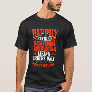 T-shirt Commandes De Ma Femme Retraite École Bibliothécair