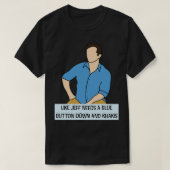 T-shirt Comme Jeff Needs a Blue Button Down et Khakis (Sur (Design devant)