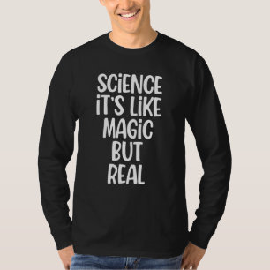 T-shirt Comme la magie mais la vraie science Humour sarcas
